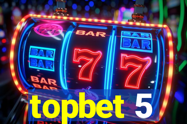 topbet 5